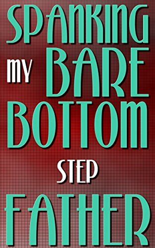 Spanking My Bare Bottom Stepfather By Elena Jackson Goodreads