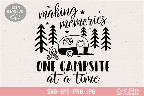 Making Memories One Campsite Camping Graphic By Tanyacrewstudio