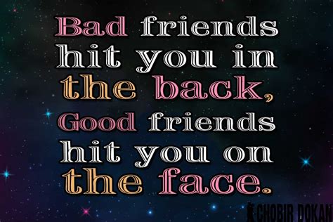 And each man speaks as judging by the experience of his life. Quotes About Bad Friends - WeNeedFun