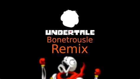 Undertale Bonetrousle Remix Youtube