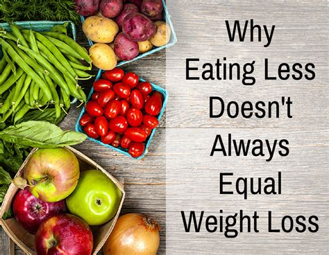 Why Eating Less Doesnt Always Equal Weight Loss By Tnt Health