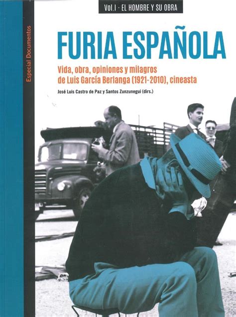 · furia española vida obra opiniones y milagros de luis garcía berlanga 1921 2010 cineasta