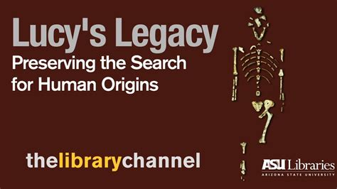 Lucys Legacy Preserving The Search For Human Origins Youtube