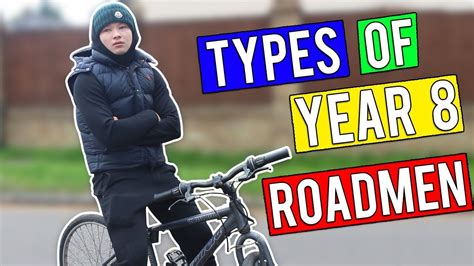 Types Of Year 8 Roadmen Youtube