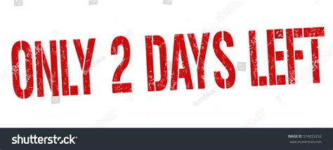Only 2 Days Left Grunge Rubber Stock Vector Royalty Free 574023253