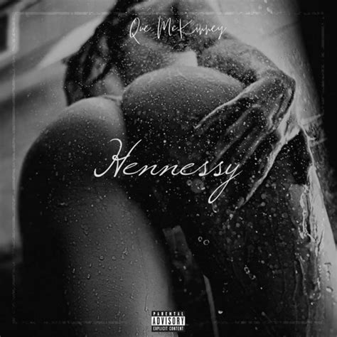 Stream Hennessy By Que Mckinney Listen Online For Free On Soundcloud