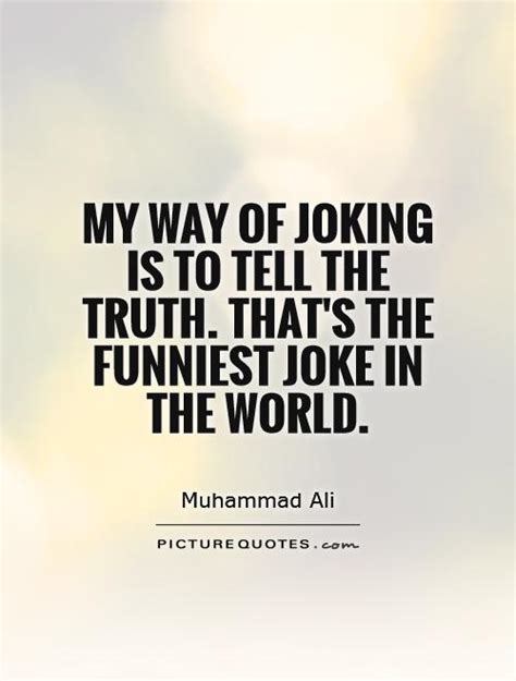 Quotes About Truth In Jokes 27 Quotes