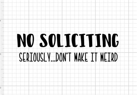 No Soliciting Serously Dont Make It Weird Vinyl Decal Etsy