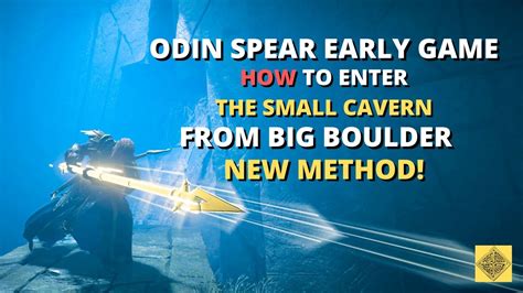 Get Odins Spear Early Game How To Get Into Small Cavern From Big