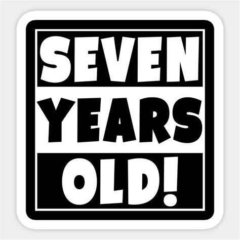 Seven Years Old Happy Birthday 7 Year Old Sticker Seven Years Old