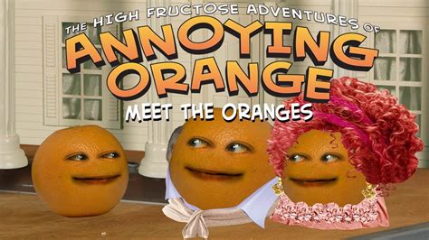 Annoying Orange Season 1 Episode 28 Meet The Oranges Youtube