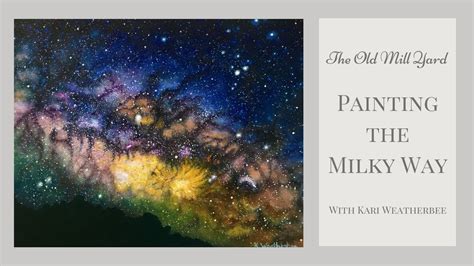 Painting The Milky Way With Oil Paint By Kari Weatherbee Youtube