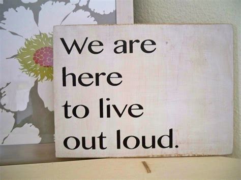 Be Sweetly Inspired We Are Here To Live Out Loud