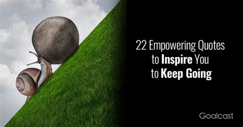 Empowering Quotes To Inspire You To Keep Going