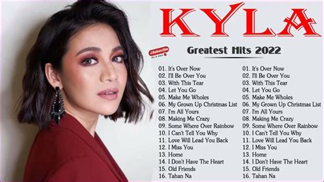 Kyla Greatest Hits Best Opm Love Songs Collection 2022 Kyla New Song Playlist Hist 2022