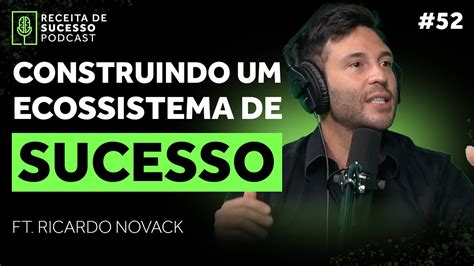 Construindo Um Ecossistema De Sucesso Ricardo Novack Youtube