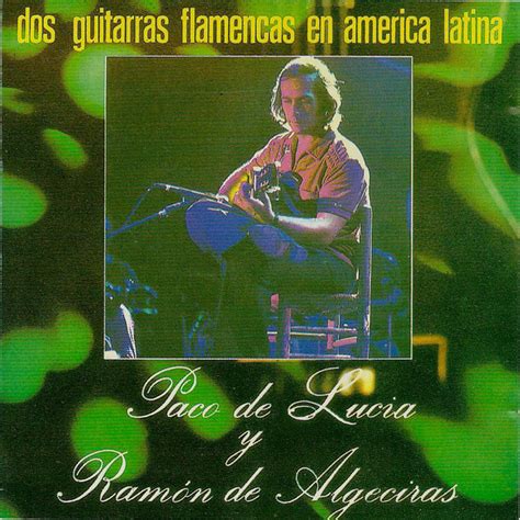 Dos Guitarras Flamencas En America Latina Paco De Lucía Y Ramón De Algeciras 1990 Cd