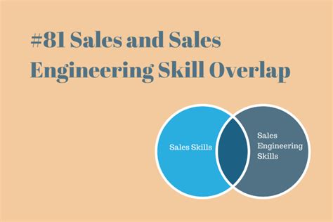 81 Sales And Sales Engineering Skill Overlap We The Sales Engineers