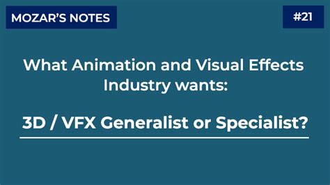 Cg And Vfx Generalist Or Specialist What 3d Animation Industry Wants