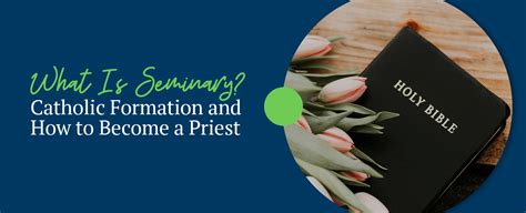 What Is Seminary Catholic Formation And How To Become A Priest