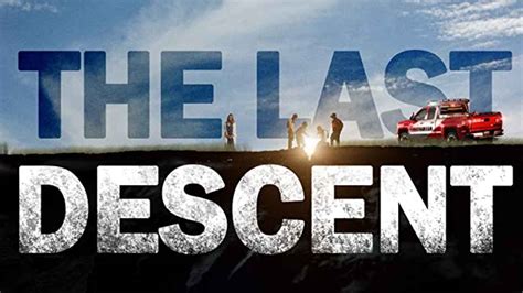 The Last Descent Movie 2016 Release Date Cast Trailer Songs