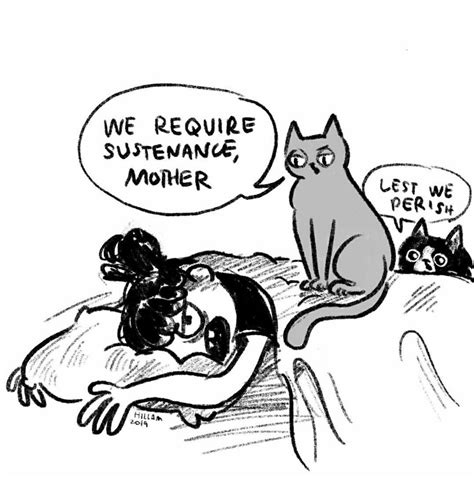 A Black And White Cartoon With Cats Saying We Require Sustenance Mother