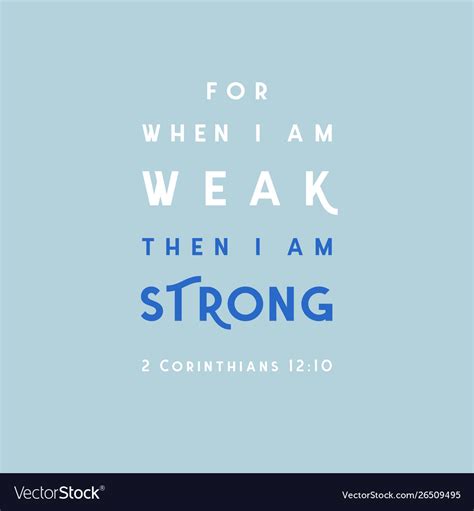 Bible Quote For When I Am Weak Then I Am Strong Vector Image