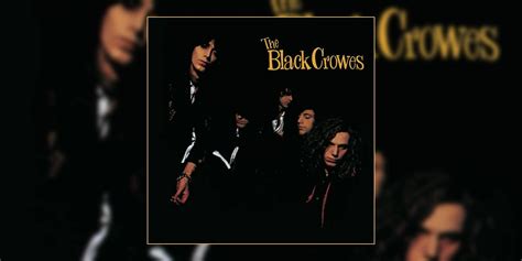 Revisiting The Black Crowes Debut Album ‘shake Your Money Maker 1990