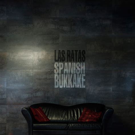 Spanish Bukkake Las Ratas