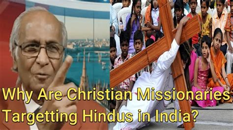 Why Are Christian Missionaries Targeting Hindus In India Jay Lakhani