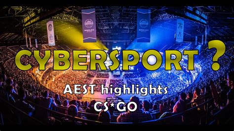 Cybersport Csgo Cs Go Highlights Youtube