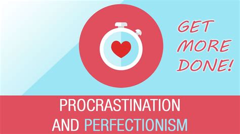 Procrastination And Perfectionism Youtube