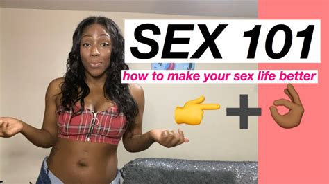 HOW TO MAKE YOUR SEX LIFE BETTER SEX 101 YouTube