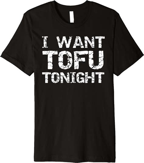 Mens Funny Tofu Pun I Want To Fu You Quote I Want Tofu
