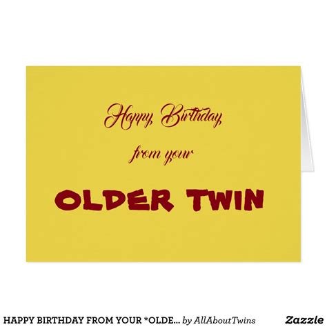 Happy Birthday From Your Older Twin Twins Card Zazzle Twins