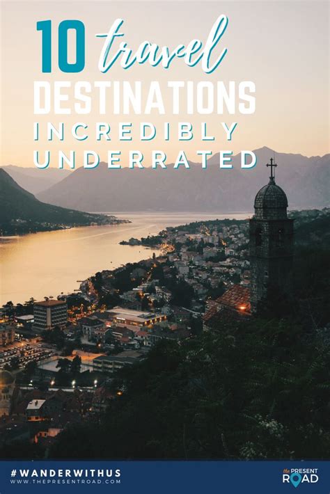 10 Incredibly Underrated Travel Destinations Not To Miss