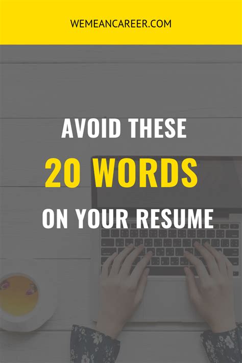 Now take each word/phrase and come up with your best skill match. These are 20 words and phrases you should never include on ...