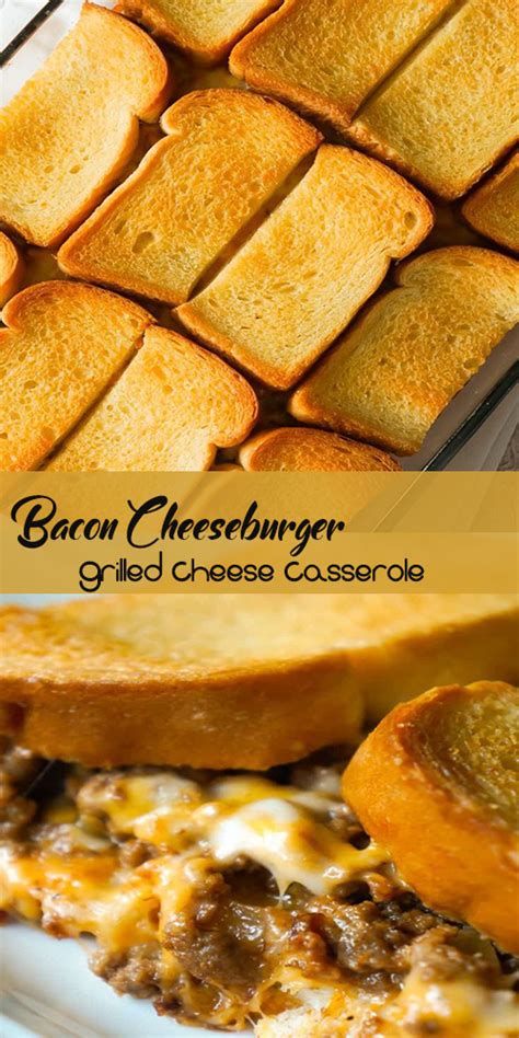 Bacon Cheeseburger Grilled Cheese Casserole Is An Easy Dinner Recipe