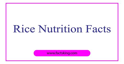 5 rice nutrition facts how much nutrient is in one cup of rice