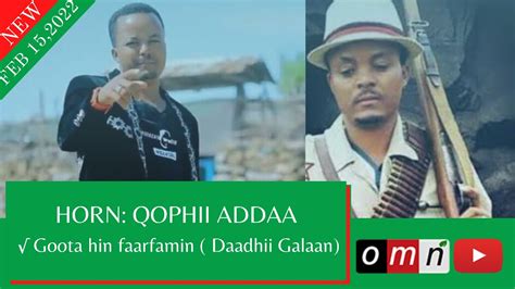 Omn Qophii Yaadannoo Daadhii Galaan Gurraandhala 15 2022 Youtube