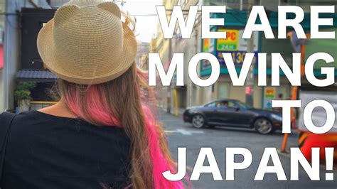 We Are Moving To Japan Youtube