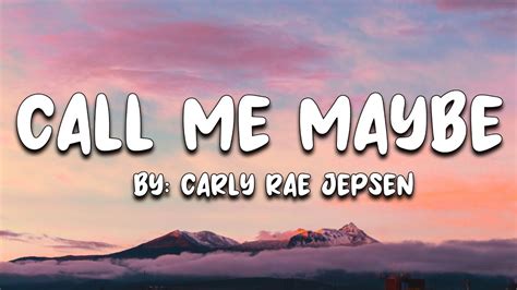 Call Me Maybe Carly Rae Jepsen Lyrics 🎵 Youtube