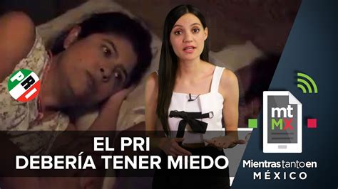 El Pri Deber A Tener Miedo Mientras Tanto En M Xico Youtube