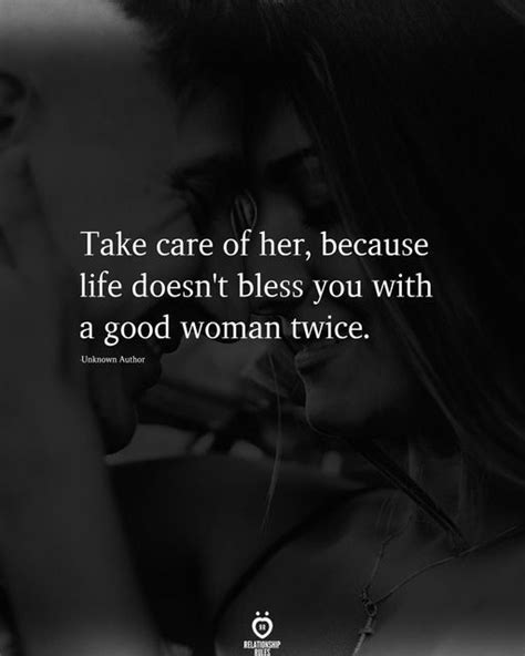 Take Care Of Her Because Life Doesnt Bless You With A Good Woman