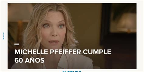 La Actriz Michelle Pfeiffer Cumple 60 Años