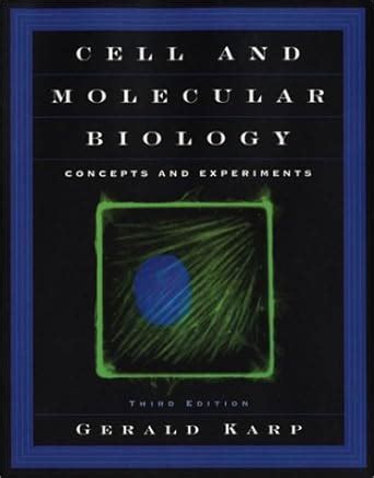 Cell And Molecular Biology Concepts And Experiments Karp Gerald