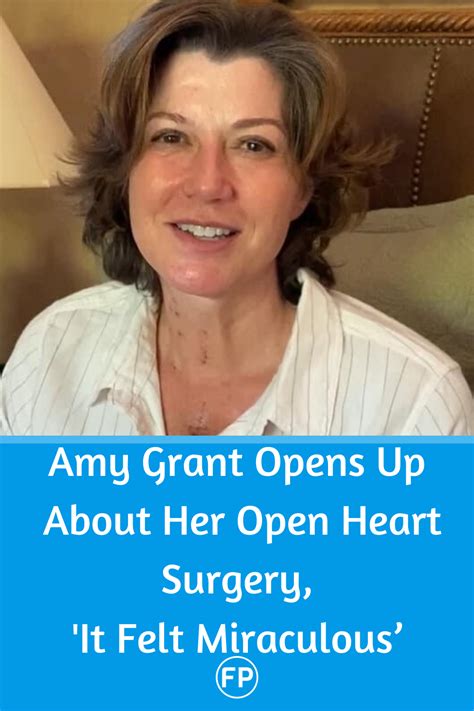 Amy Grant Shares About Her Open Heart Surgery It Felt Miraculous
