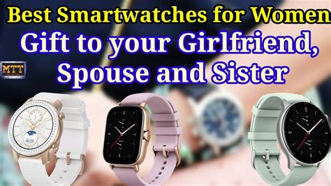 Here you find the best way to use an online gift basket. Best Smartwatches for Women under 10000. Gift your Spouse ...