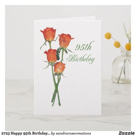 2723 Happy 95th Birthday Orange Roses Card Happy 95 Birthday Adult Birthday Birthday Cards