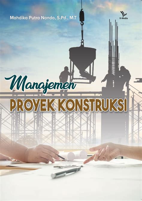 Manajemen Proyek Konstruksi Penerbit K Media